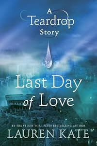 Last Day of Love: A Teardrop Story (Teardrop Trilogy)