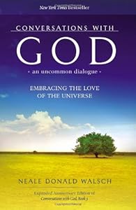 Conversations with God, An Uncommon Dialogue: Embracing the Love of the Universe (Expanded Anniversary Edition of Conversations with God)