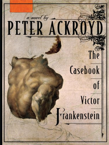The Casebook of Victor Frankenstein (Thordike Press Large Print Reviewer's Choice) by Peter Ackroyd