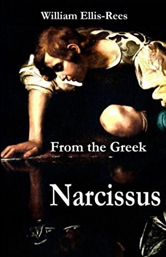 From the Greek: Narcissus by William Ellis-Rees