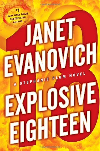 Explosive Eighteen: A Stephanie Plum Novel by Janet Evanovich