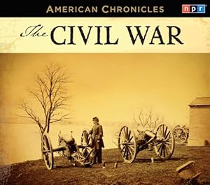 NPR American Chronicles: The Civil War