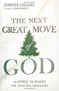 The Next Great Move of God: An Appeal to Heaven for Spiritual Awakening