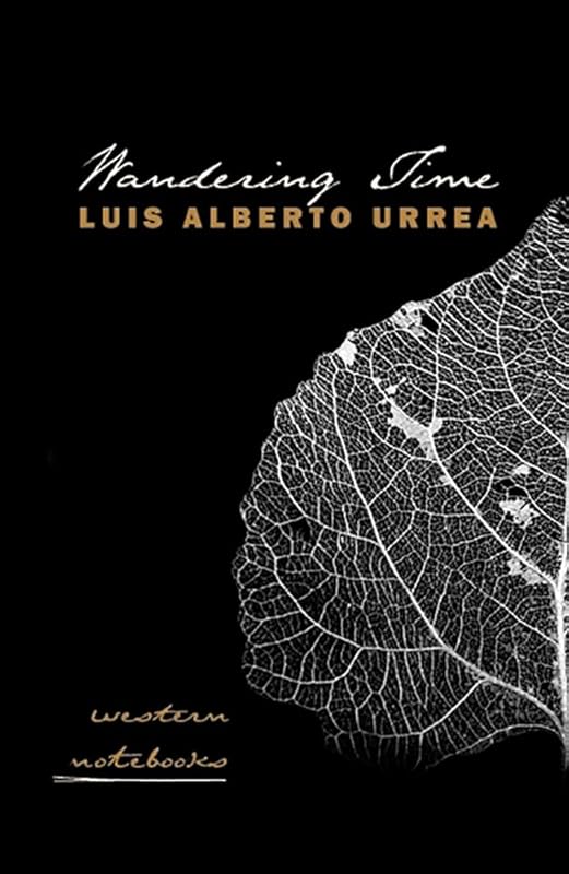 Wandering Time: Western Notebooks (Camino del Sol) by Luis Alberto Urrea