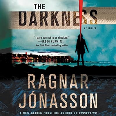 The Darkness: A Thriller: Hidden Iceland Series, Book 1