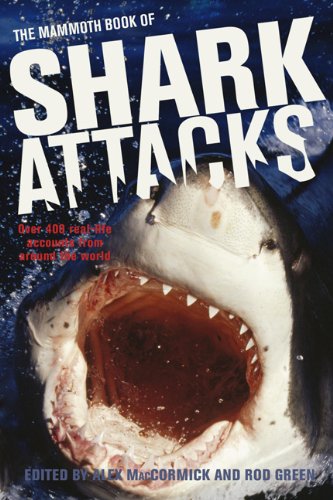The Mammoth Book of Shark Attacks by Alex MacCormick 				  						  					 		 			  					  		                  	                   		                  			(Editor)