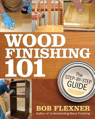Wood Finishing 101: The Step-by-Step Guide