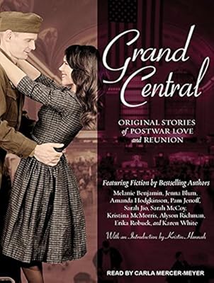Grand Central: Original Stories of Postwar Love and Reunion