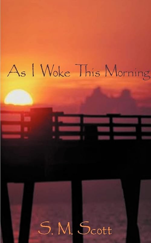 As I Woke This Morning... by S M Scott