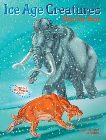 Ice Age Creatures Dot-to-Dot by Evan Kimble