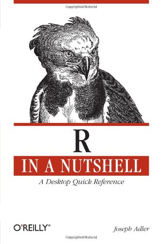 R in a Nutshell: A Desktop Quick Reference by Joseph Adler