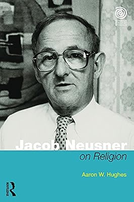 Jacob Neusner on Religion: The Example of Judaism (Key Thinkers in the Study of Religion)