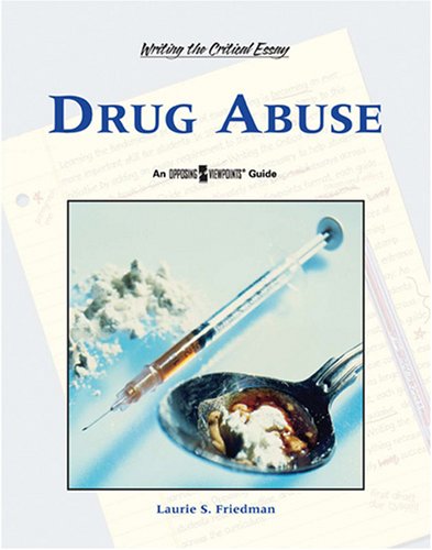Drug Abuse (Writing the Critical Essay) by Jamuna Carroll