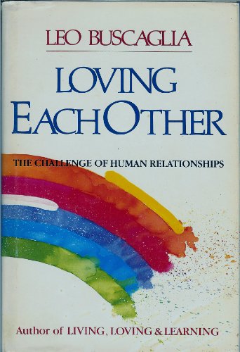 Loving Each Other by Leo F. Buscaglia
