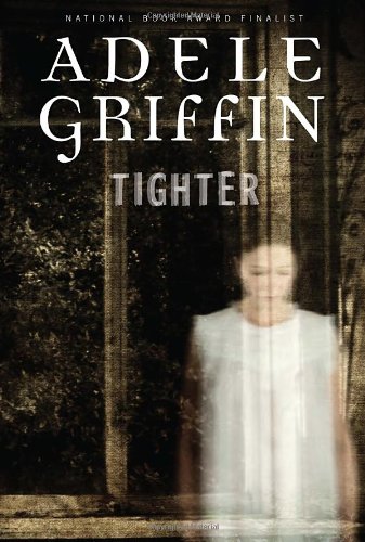 Tighter by Adele Griffin