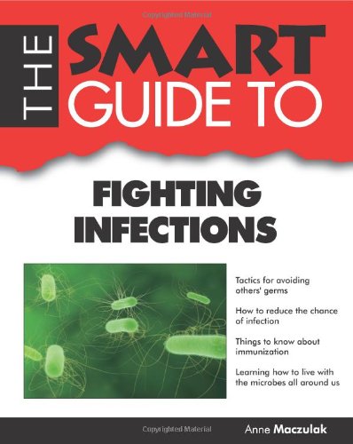 Smart Guide To Fighting Infections by Anne Maczulak