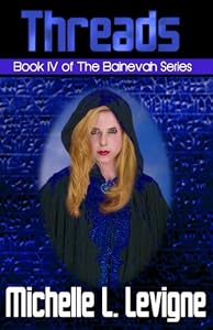 Threads (The Bainevah Series) by Michelle L. Levigne