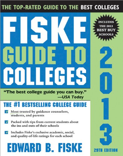 Fiske Guide to Colleges 2013, 29E by Yale Daily News Staff