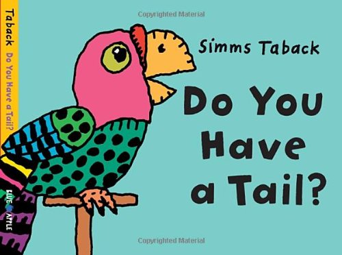 Do You Have a Tail? by Simms Taback