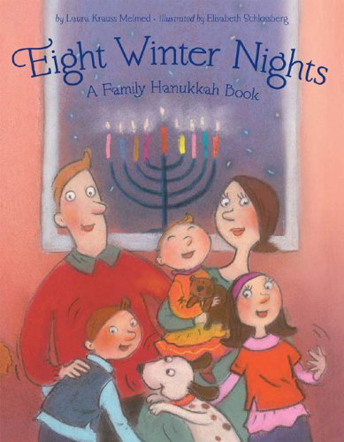 Eight Winter Nights: A Family Hanukkah Book by Laura Krauss Melmed