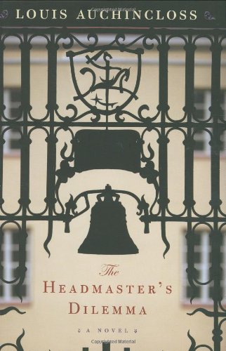 The Headmaster's Dilemma by Louis Auchincloss