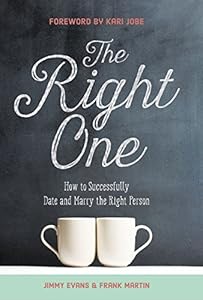The Right One: How to Successfully Date and Marry the Right Person by Frank Martin