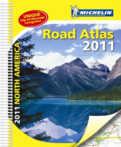Michelin North American Road Atlas, 2011: USA, Canada, Mexico by Michelin