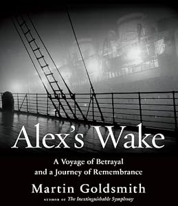 Alex's Wake: A Voyage of Betrayal and Journey of Remembrance