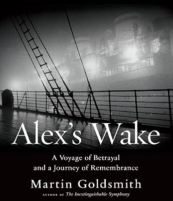 Alex's Wake: A Voyage of Betrayal and Journey of Remembrance