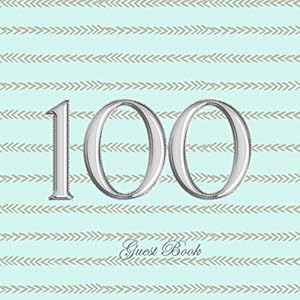 100 Guest Book: Perfect 100th Birthday Memory Record - Bonus Gift Log - Cream Paper - Thank You Checklist - Framed Photo Pages - Duck Blue & Gold by Eva Rose Notebooks & Journals