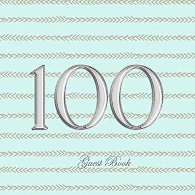 100 Guest Book: Perfect 100th Birthday Memory Record - Bonus Gift Log - Cream Paper - Thank You Checklist - Framed Photo Pages - Duck Blue & Gold
