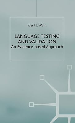 Language Testing and Validation: An Evidence-Based Approach (Research and Practice in Applied Linguistics)