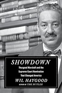 Showdown: Thurgood Marshall and the Supreme Court Nomination That Changed America