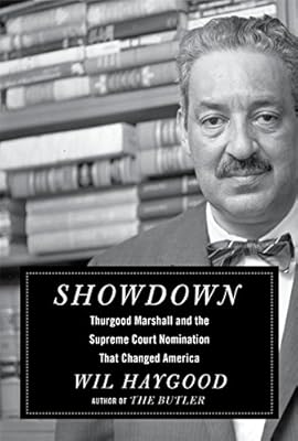 Showdown: Thurgood Marshall and the Supreme Court Nomination That Changed America