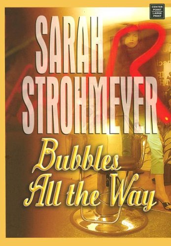 Bubbles All the Way by Sarah Strohmeyer