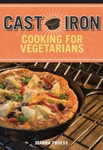 Cast Iron Cooking for Vegetarians by Joanna Pruess