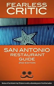 Fearless Critic San Antonio Restaurant Guide