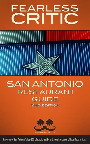 Fearless Critic San Antonio Restaurant Guide by Robin Goldstein
