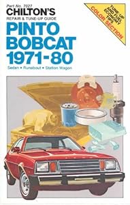Chilton's Repair and Tune-Up Guide, Pinto, Bobcat, 1971-80: Sedan, Runabout, Station Wagon (Chilton's Repair Manual)