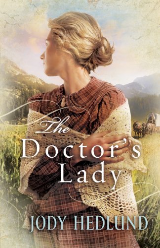 The Doctor's Lady by Jody Hedlund