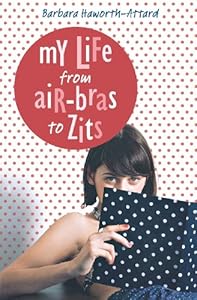 My Life from Air Bras to Zits
