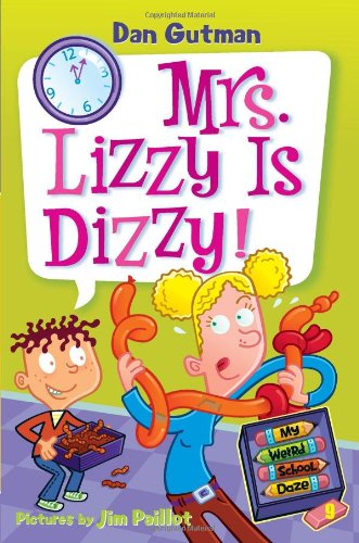 My Weird School Daze #9: Mrs. Lizzy Is Dizzy! by Dan Gutman