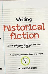 Writing Historical Fiction: Viewing the Past Through the Lens of the Present