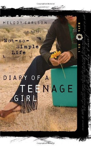 Not-So-Simple Life (Diary of a Teenage Girl: Maya, Book 1) by Melody Carlson