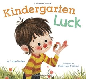 Kindergarten Luck by Louise Borden 
			
			
		
		
		
       	 
       		
       			,