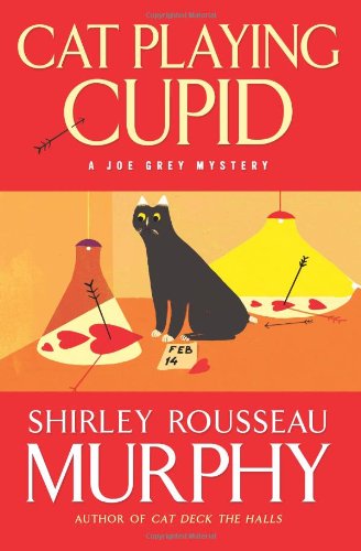 Cat Playing Cupid: A Joe Grey Mystery by Shirley Rousseau Murphy