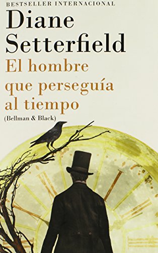 El hombre que persegu&iacute;a al tiempo: by Diane Setterfield