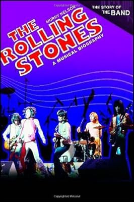The Rolling Stones: A Musical Biography (The Story of the Band)