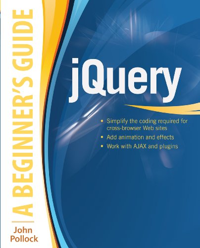 jQuery: A Beginner's Guide: A Beginner's Guide by John Pollock