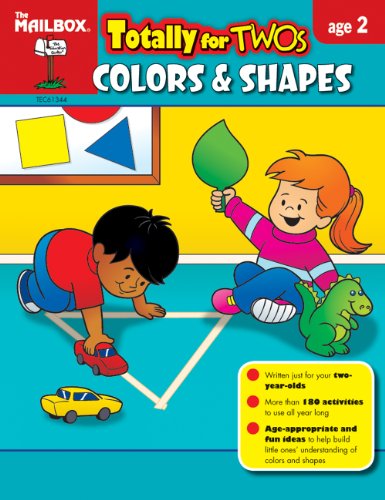 Totally for Twos: Colors &amp; Shapes by The Mailbox Books Staff